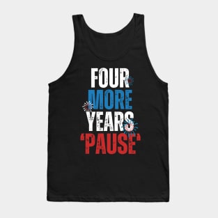 Four More Years Pause Tank Top